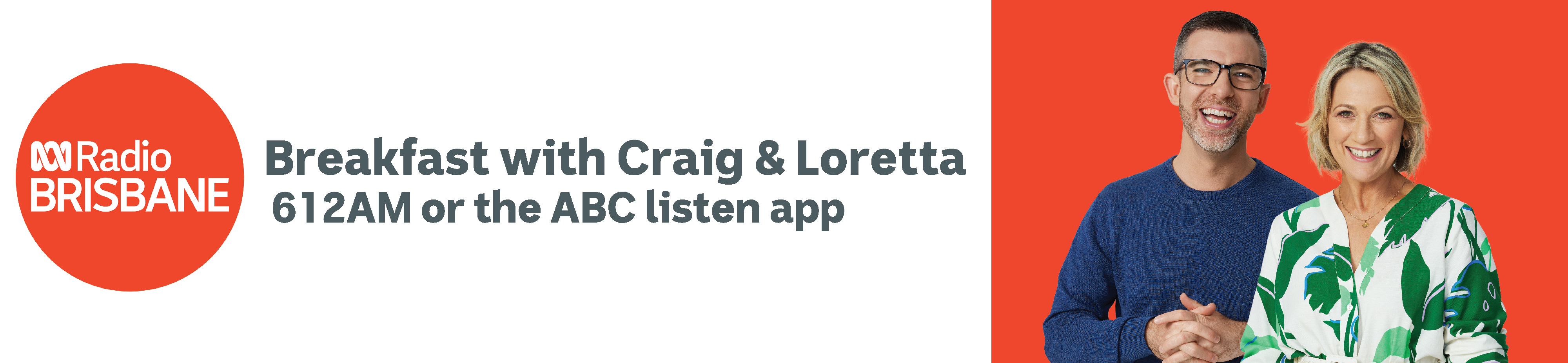 Breakfast with Craig & Loretta 612AM or the ABC listen app